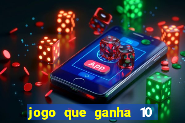 jogo que ganha 10 reais ao se cadastrar